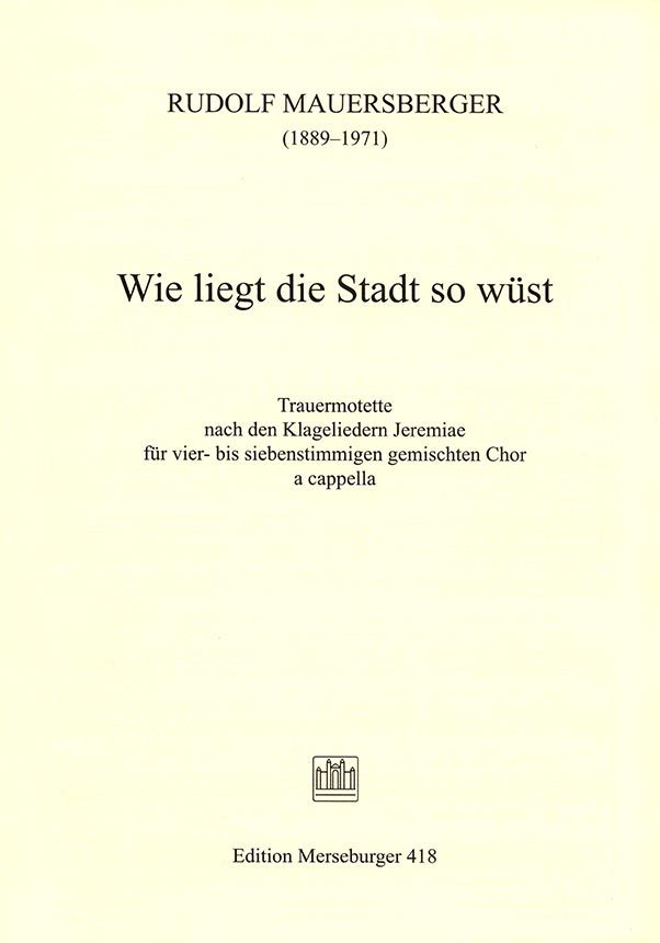 Wie liegt die Stadt so wust（この街はなんと荒れ果てたことか）